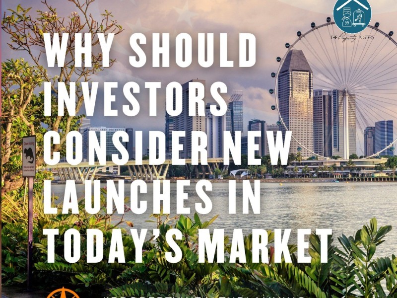 Why Investors Should Consider New Launches In Today’s Market